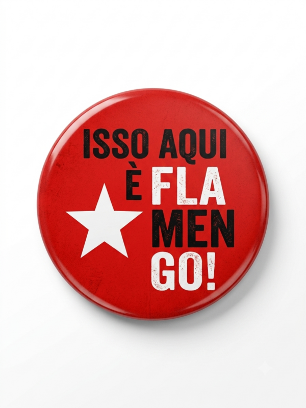 Broche Flamengo 58mm com frase Isso Aqui É Fla em vermelho e preto